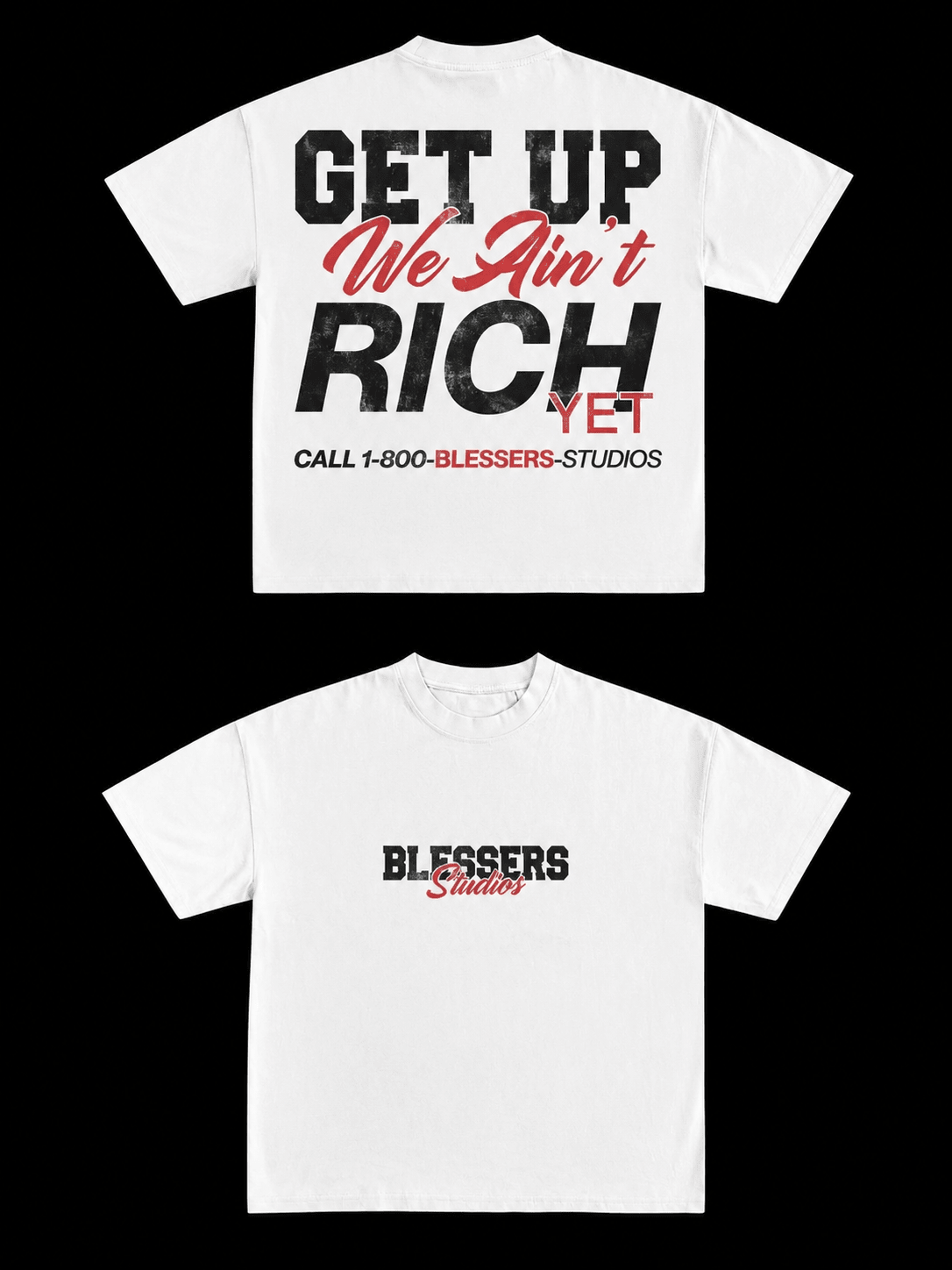 Get Up We Aint Rich Yet Shirt - blessers